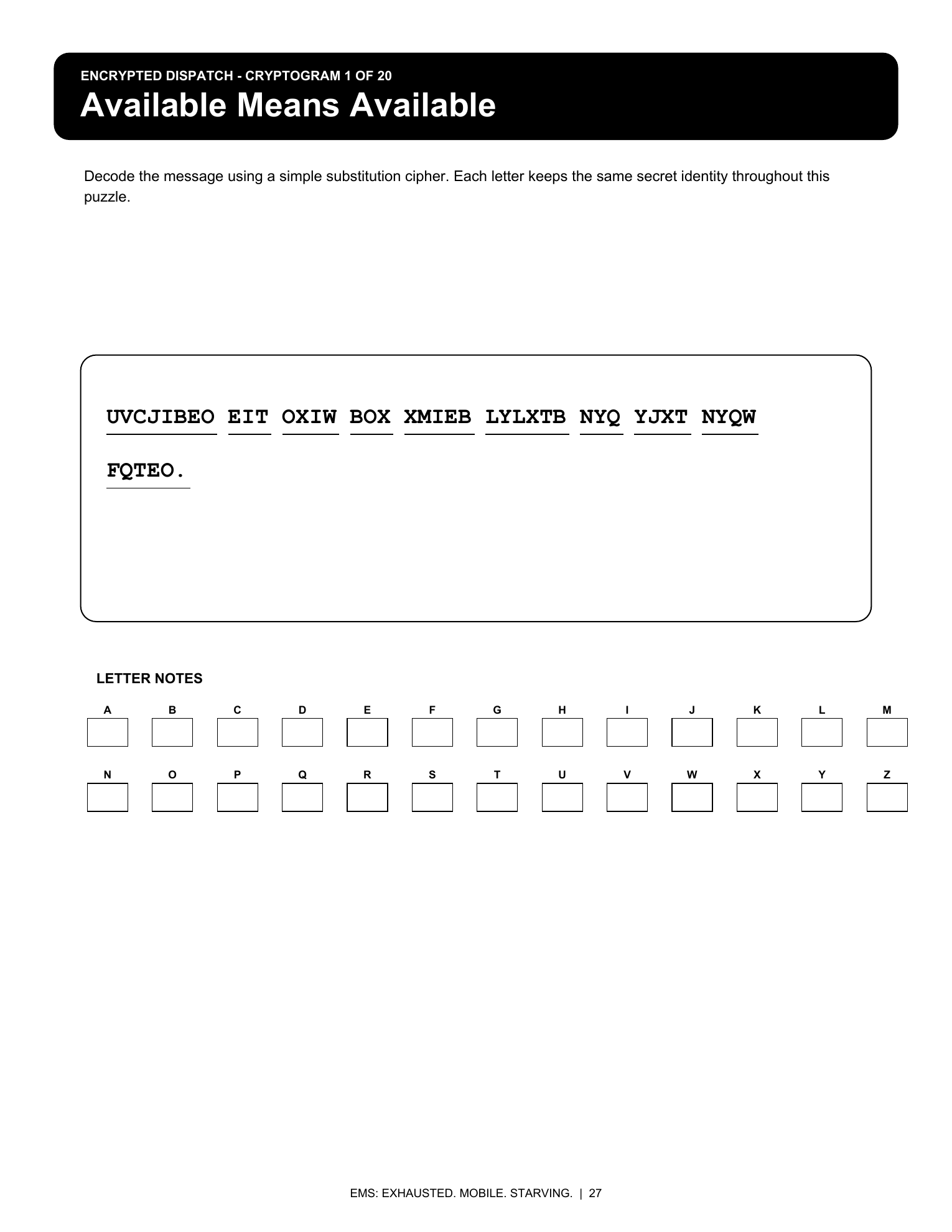 Actual black-and-white Available Means Available cryptogram from EMS: Exhausted. Mobile. Starving.